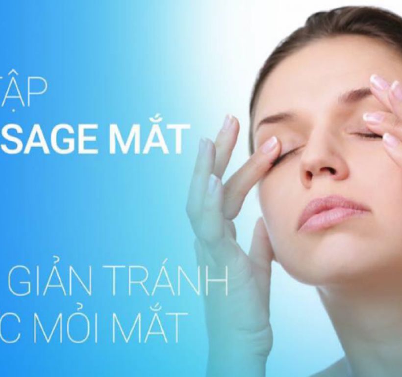 MASSAGE MẮT ĐƠN GIẢN TRÁNH NHỨC MỎI MẮT